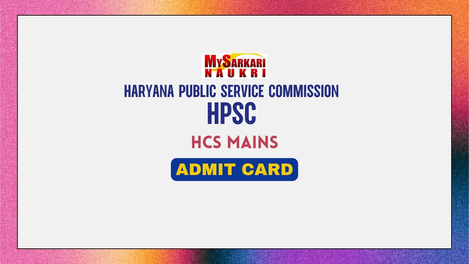 HPSC HCS Mains Admit Card 2024 Check Exam Date Released