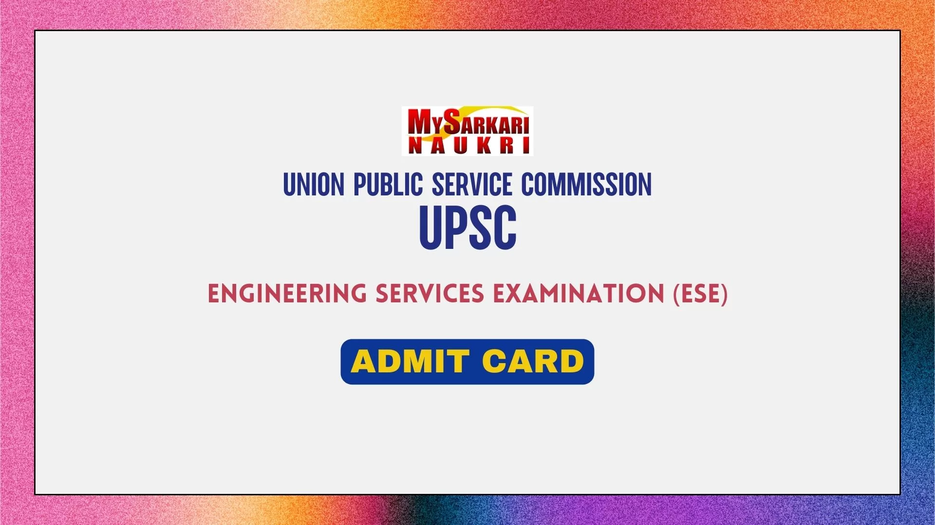 Upsc Ese Mains Admit Card Exam Date Check Mysarkarinaukri En