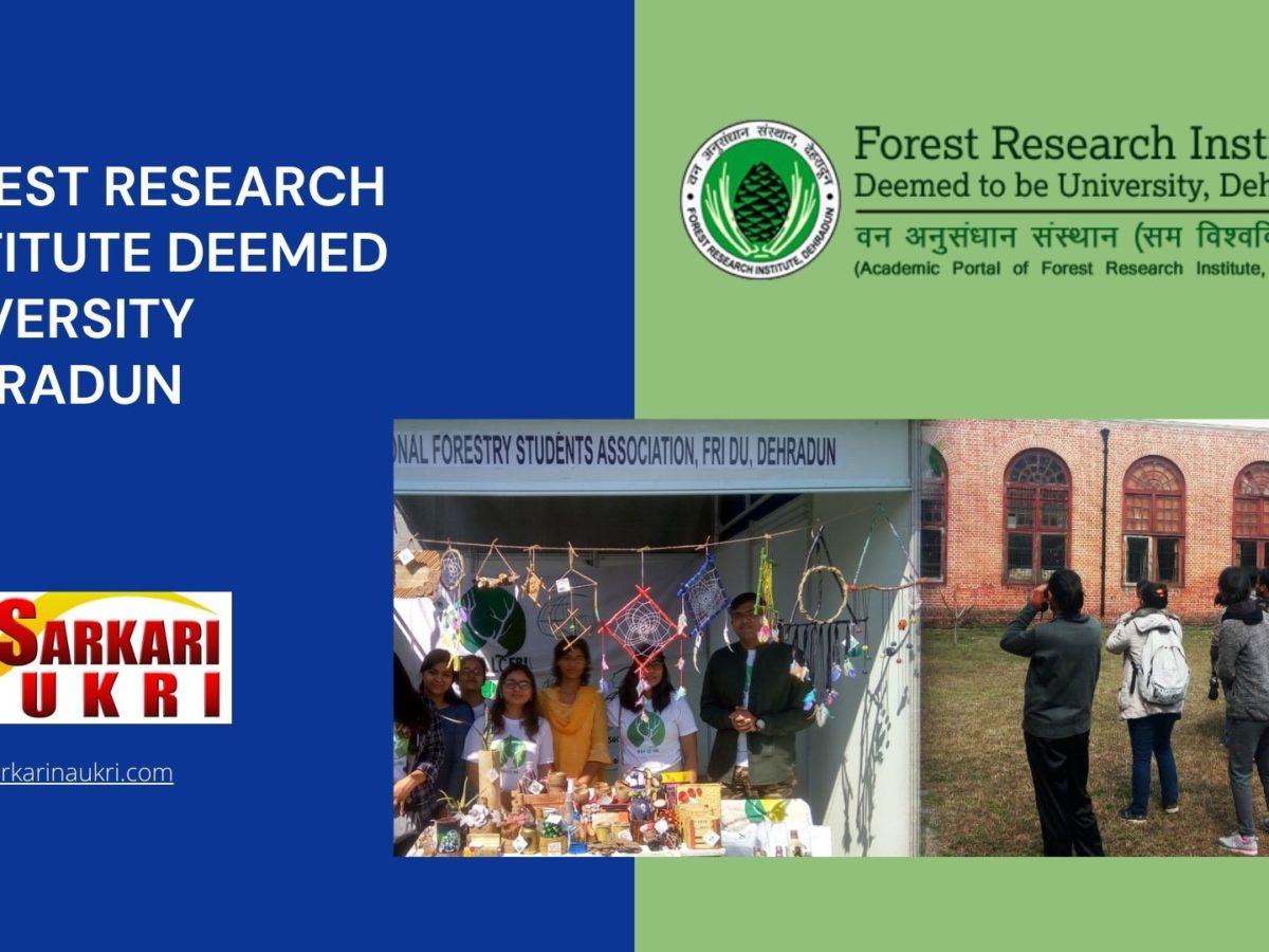 Forest Research Institute Deemed University Dehradun Recruitment