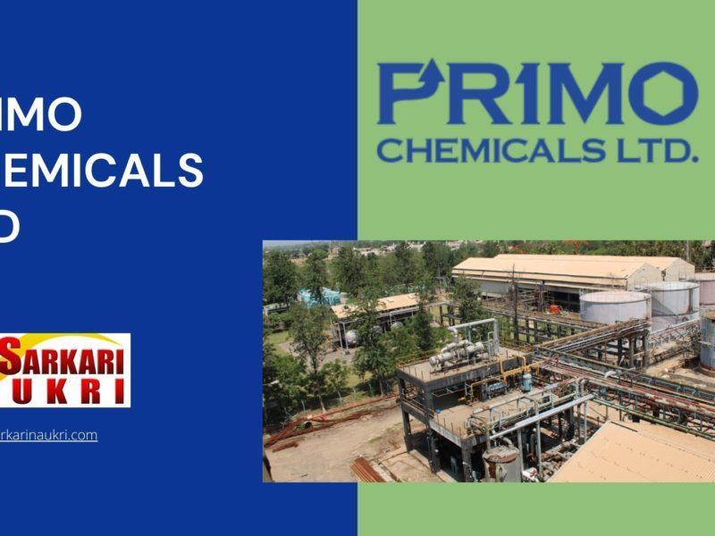 Primo Chemicals Ltd Recruitment
