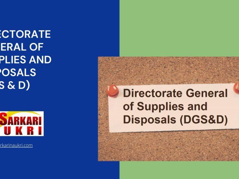 Directorate General of Supplies and Disposals (DGS & D) Recruitment
