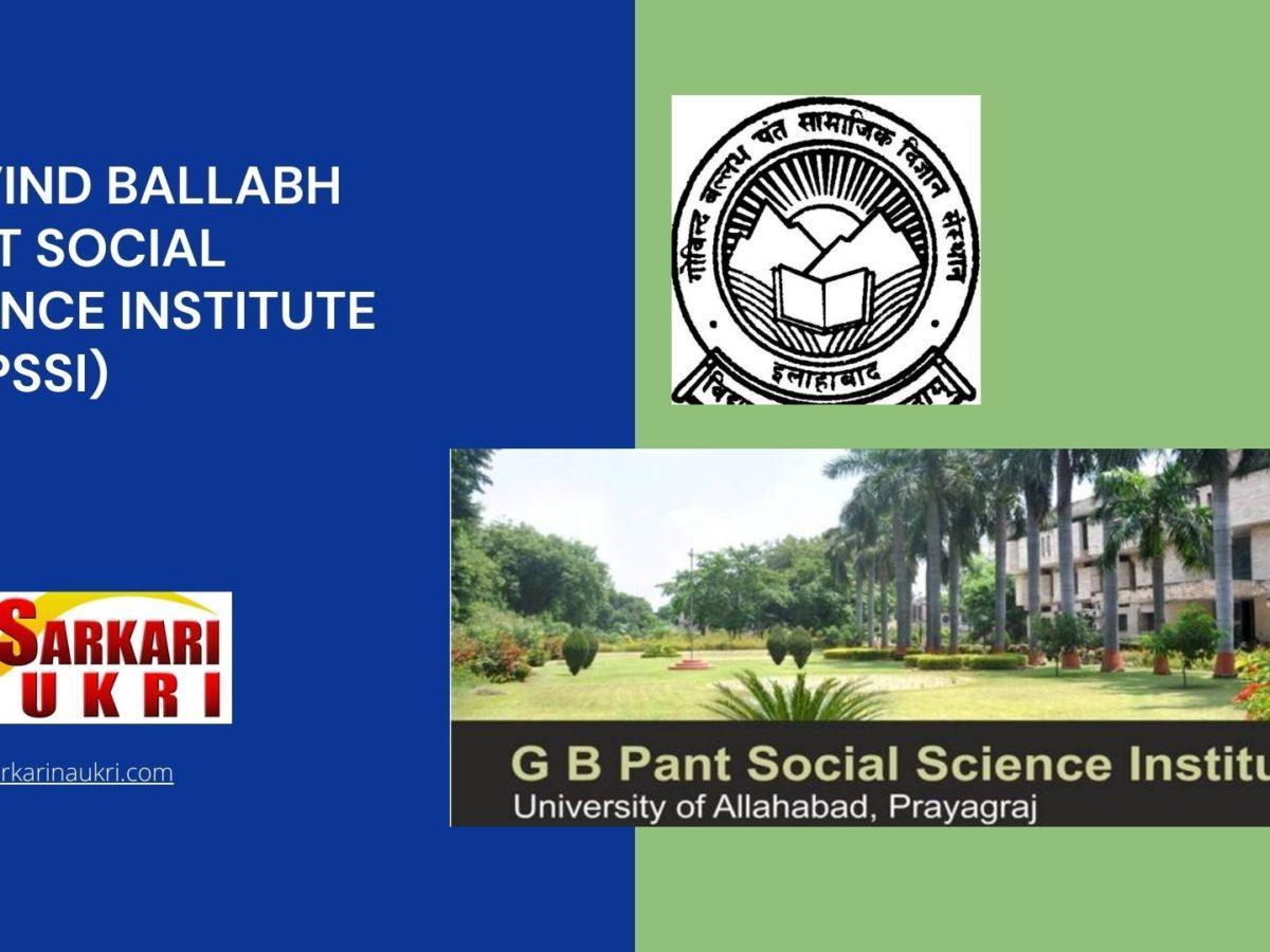 Govind Ballabh Pant Social Science Institute (GBPSSI) Recruitment