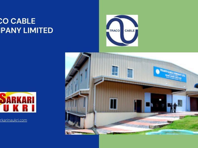 Traco Cable Company Limited Recruitment