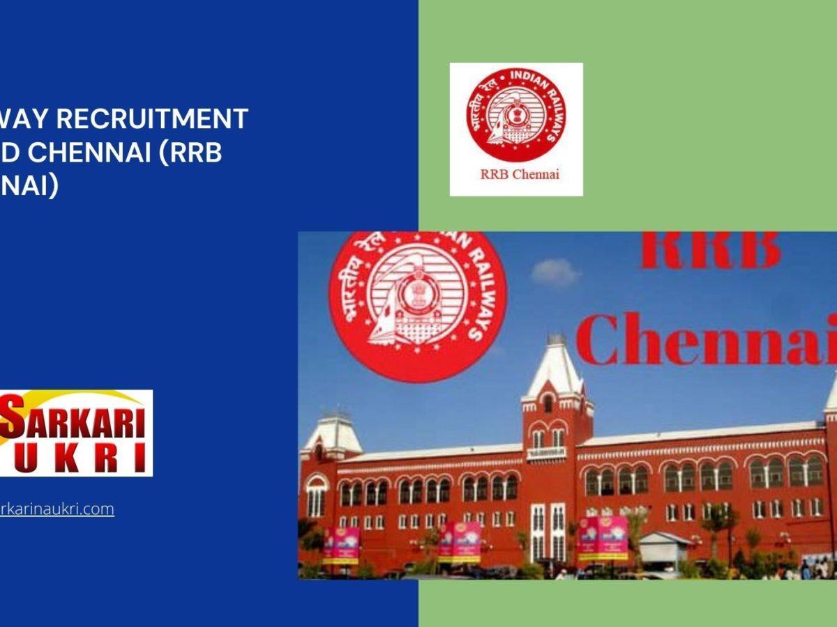 Railway Recruitment Board Chennai (RRB Chennai) Recruitment