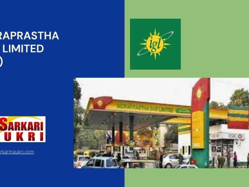 Indraprastha Gas Limited (IGL) Recruitment