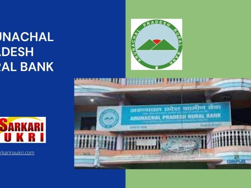 Arunachal Pradesh Rural Bank Recruitment