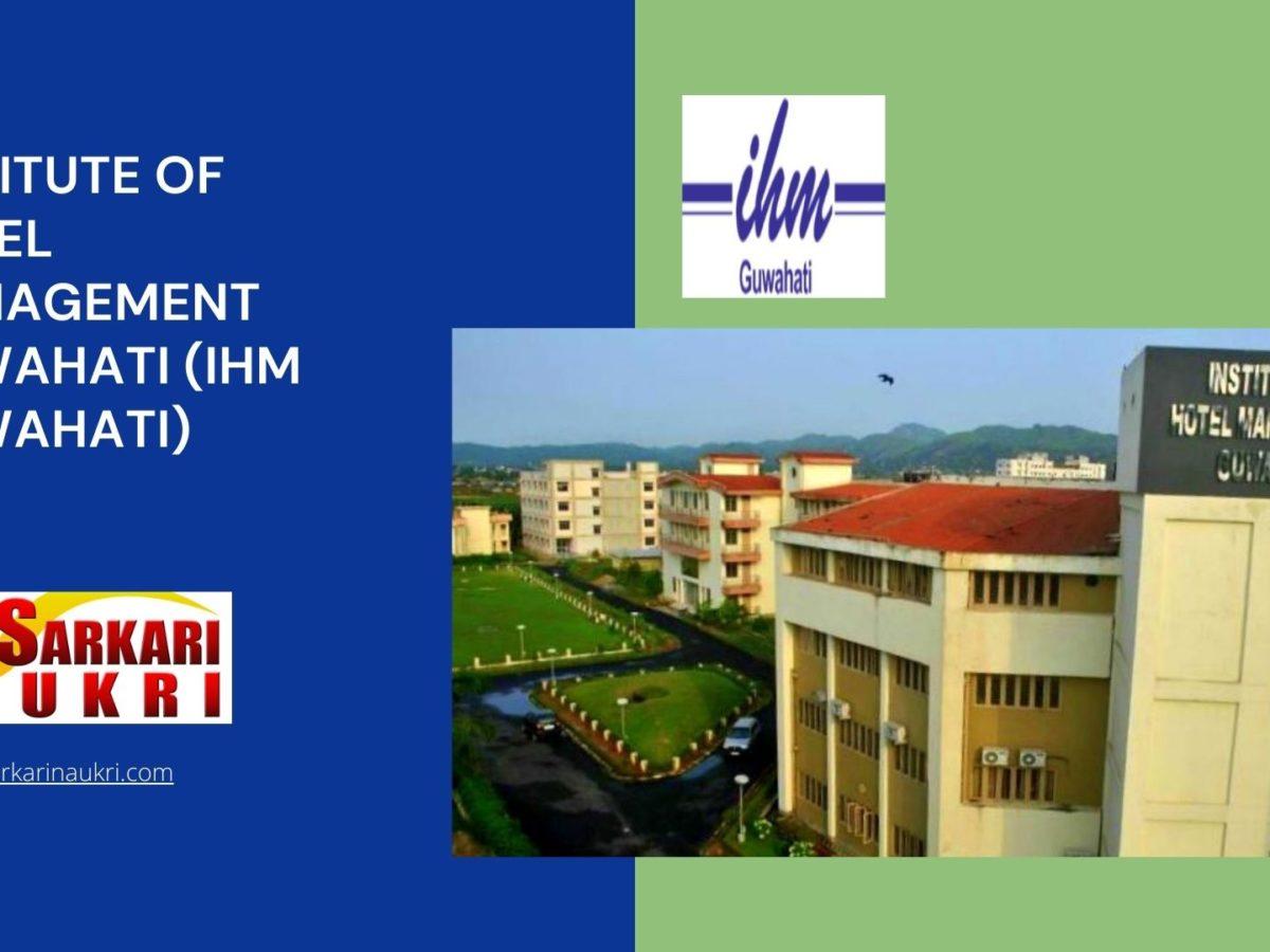 Institute of Hotel Management Guwahati (IHM Guwahati) Recruitment
