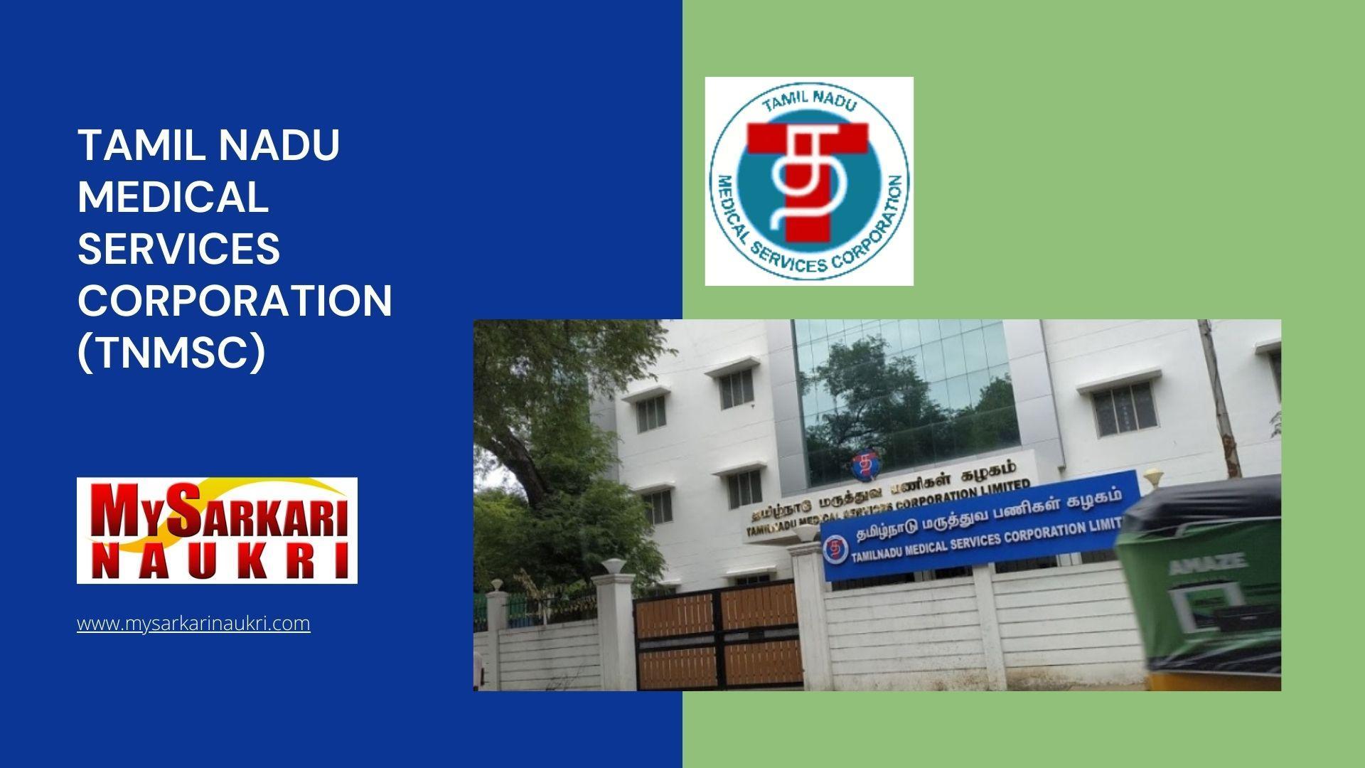 Tamil Nadu Medical Services Corporation (TNMSC) Recruitment -  MySarkariNaukri En