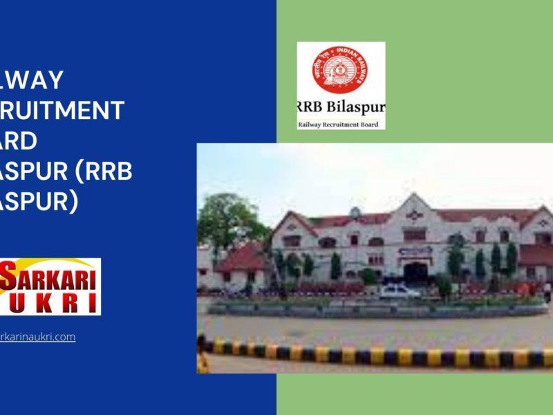 Railway Recruitment Board Bilaspur (RRB Bilaspur) Recruitment