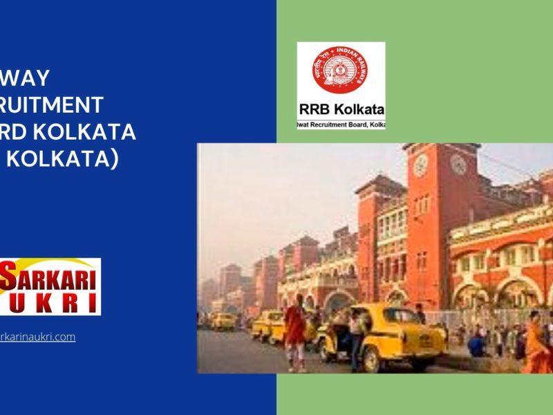 Railway Recruitment Board Kolkata (RRB Kolkata) Recruitment