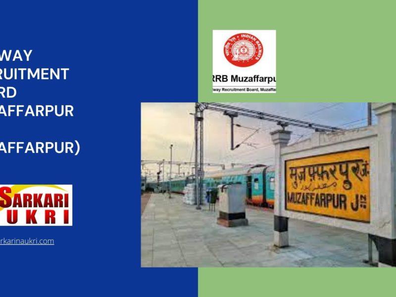 Railway Recruitment Board Muzaffarpur (RRB Muzaffarpur) Recruitment