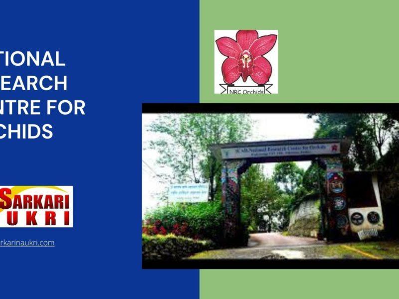National Research Centre for Orchids Recruitment