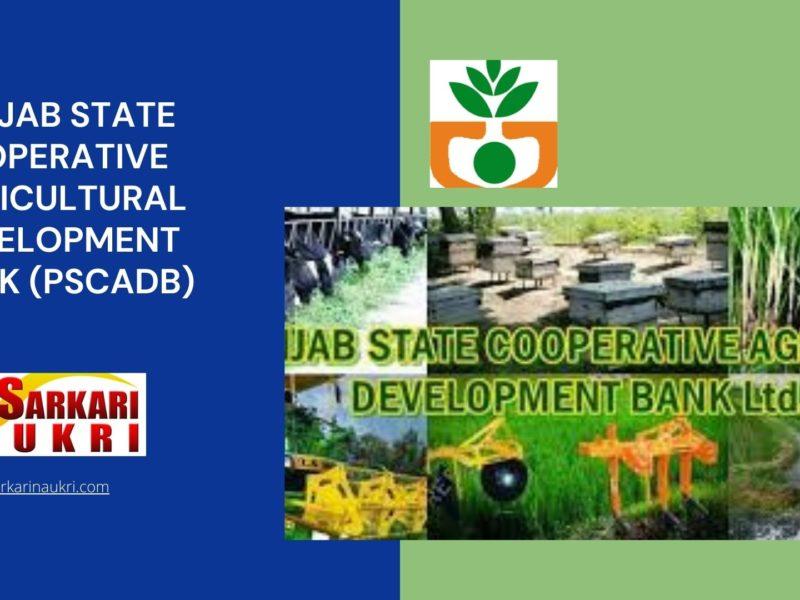 Punjab State Cooperative Agricultural Development Bank (PSCADB) Recruitment