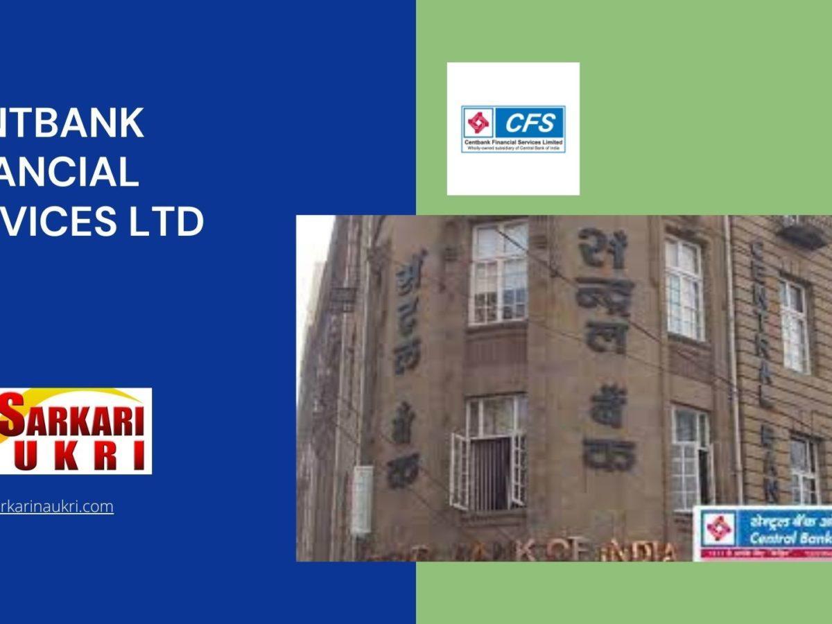 Centbank Financial Services Ltd Recruitment
