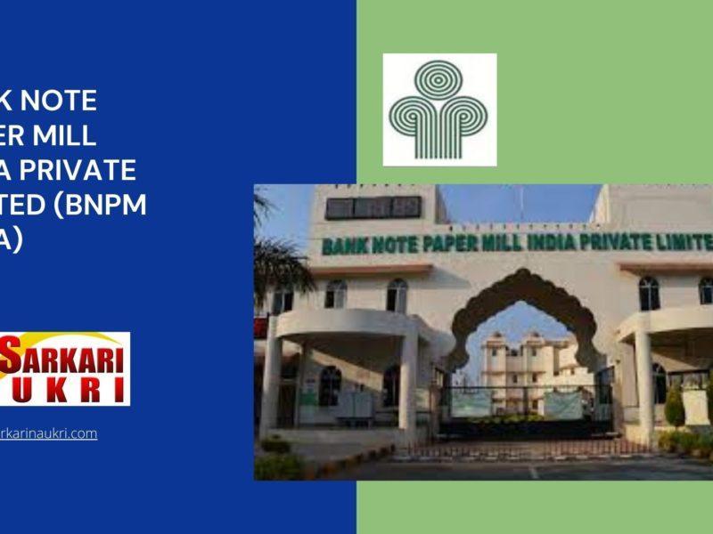 Bank Note Paper Mill India Private Limited (BNPM India) Recruitment