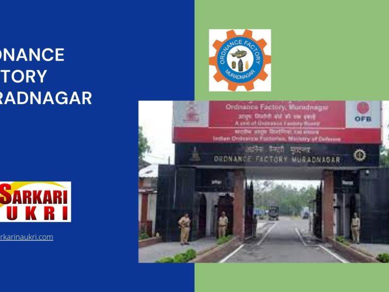 Ordnance Factory Muradnagar Recruitment