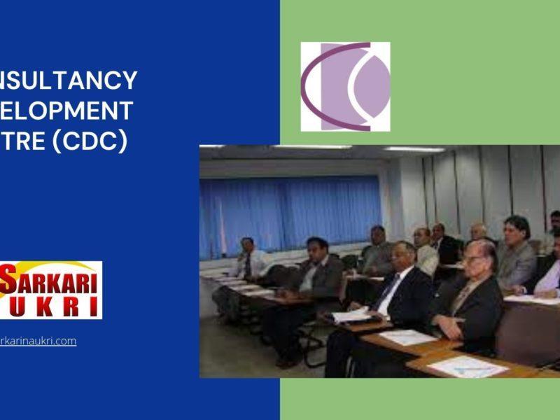 Consultancy Development Centre (CDC) Recruitment