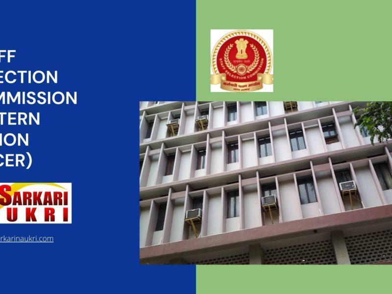 Staff Selection Commission Eastern Region (SSCER) Recruitment
