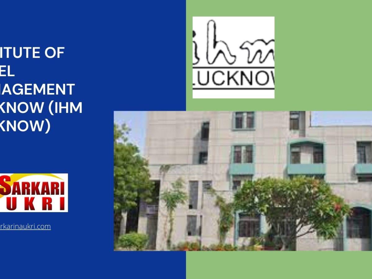 Institute Of Hotel Management Lucknow (IHM Lucknow) Recruitment