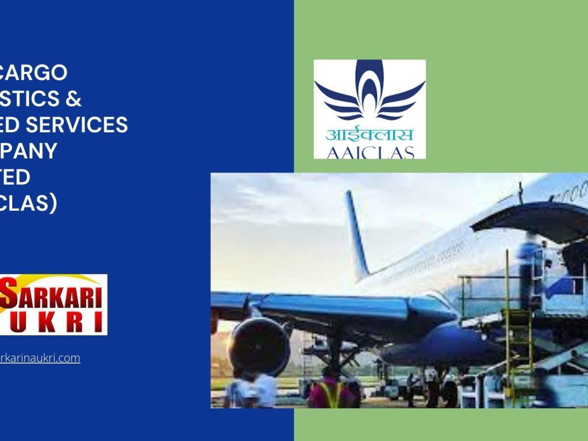AAI Cargo Logistics & Allied Services Company Limited (AAICLAS) Recruitment