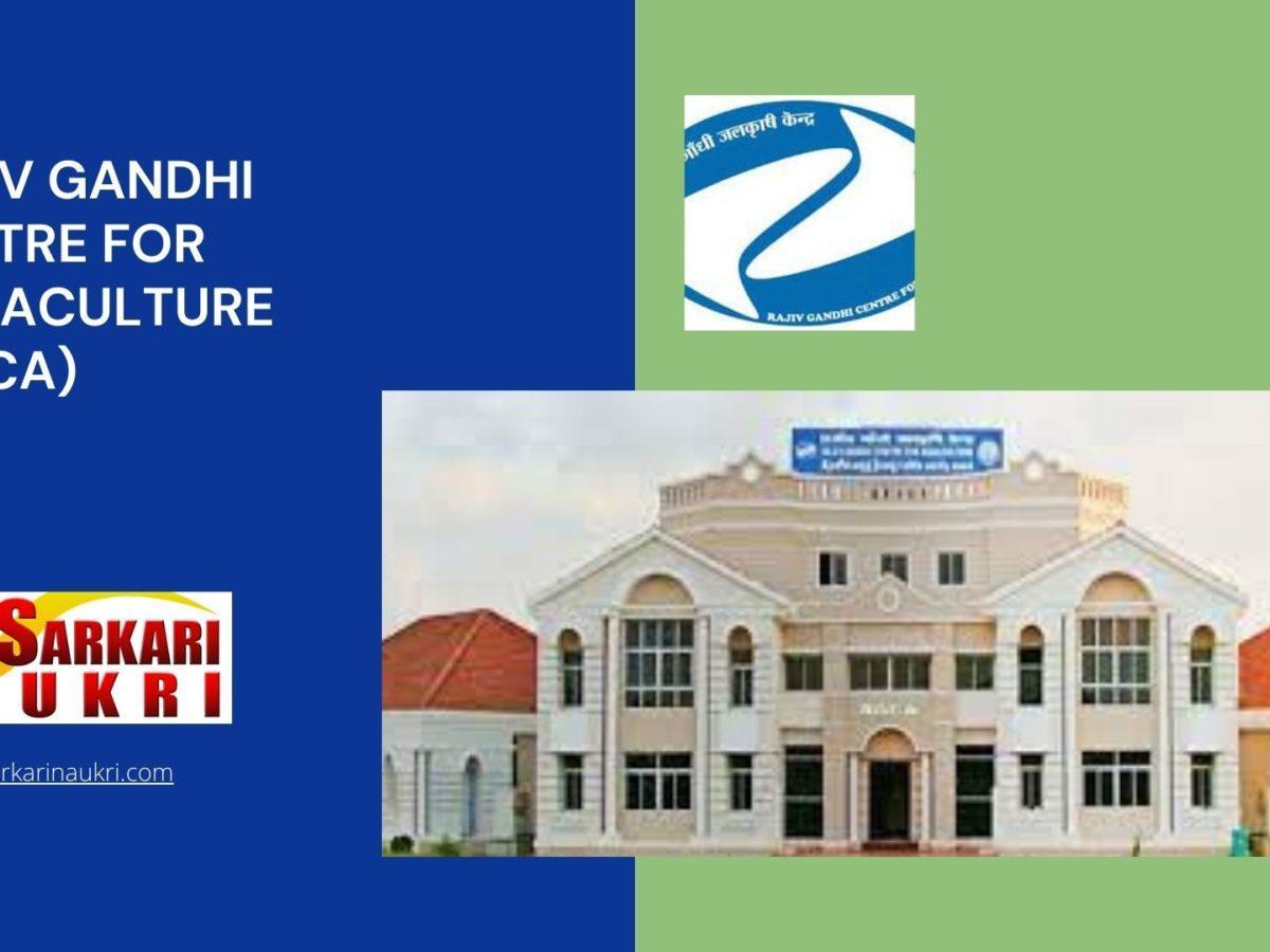 Rajiv Gandhi Centre for Aquaculture (RGCA) Recruitment