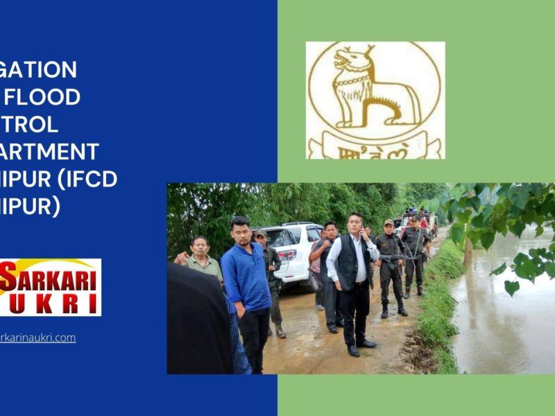 Irrigation And Flood Control Department Manipur (IFCD Manipur) Recruitment