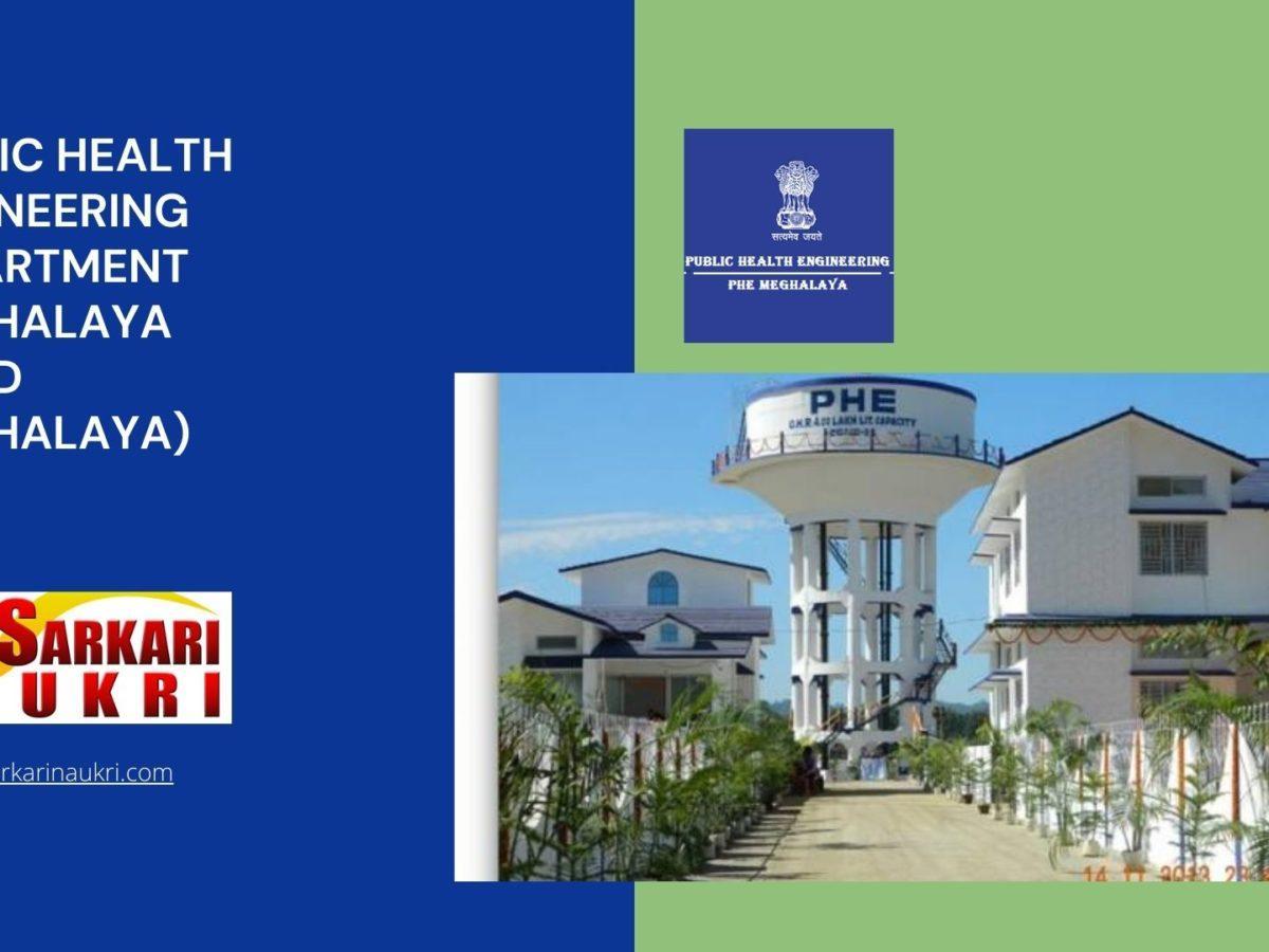 Public Health Engineering Department Meghalaya (PHED Meghalaya) Recruitment