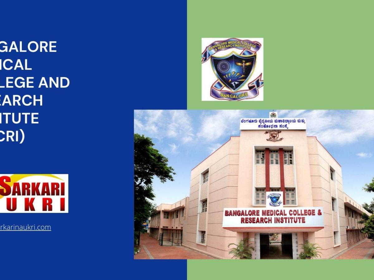 Bangalore Medical College and Research Institute (BMCRI) Recruitment