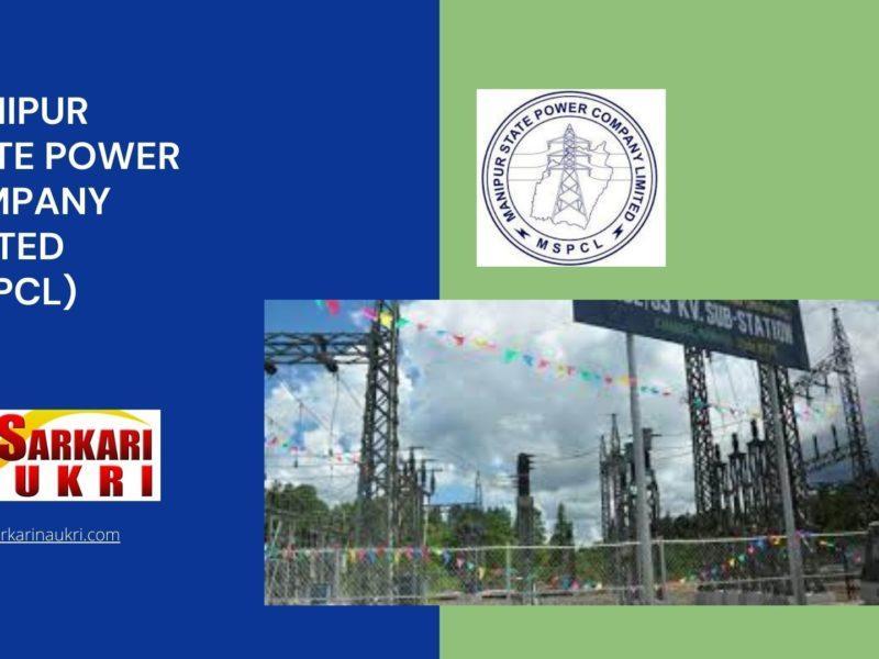 Manipur State Power Company Limited (MSPCL) Recruitment