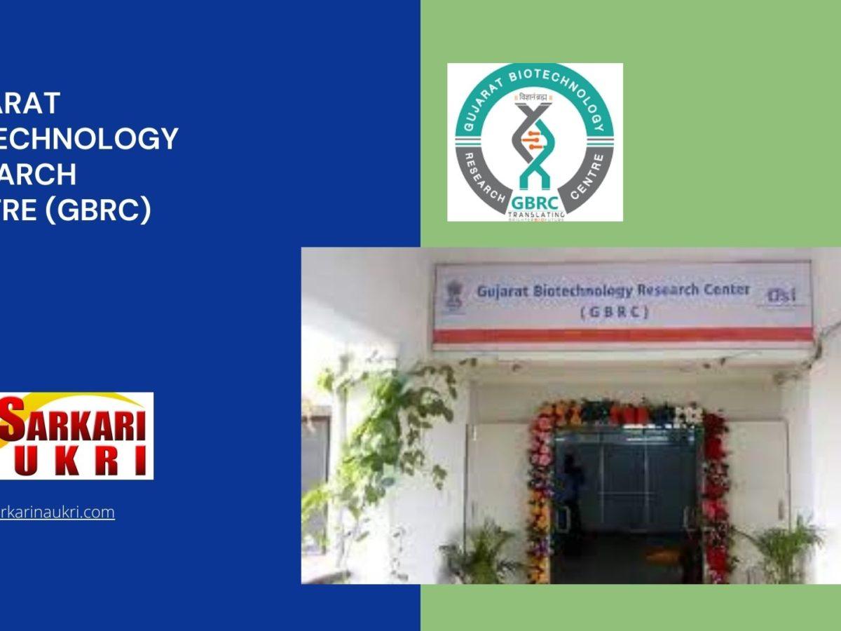 Gujarat Biotechnology Research Centre (GBRC) Recruitment