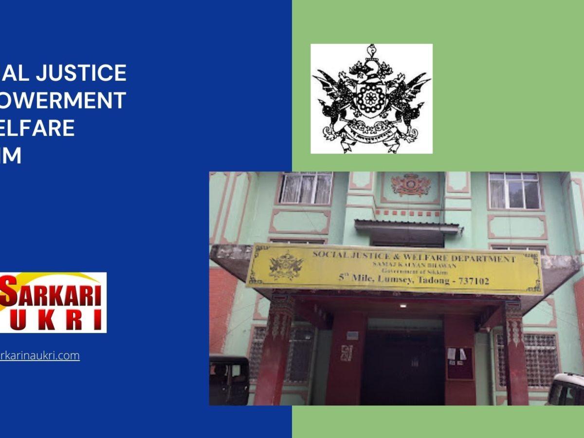 Social Justice Empowerment & Welfare Sikkim Recruitment
