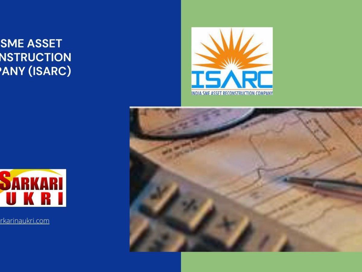 India SME Asset Reconstruction Company (ISARC) Recruitment