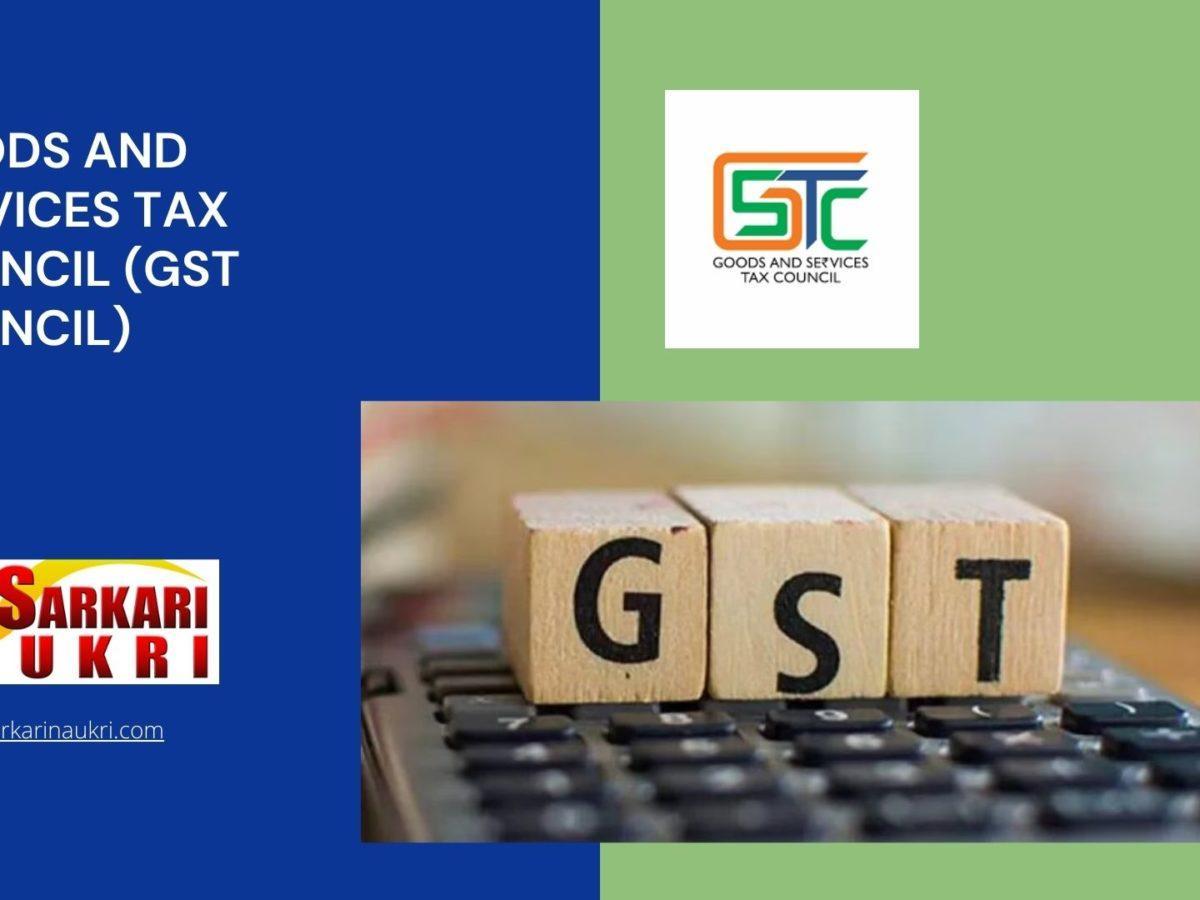 Goods and Services Tax Council (GST Council) Recruitment