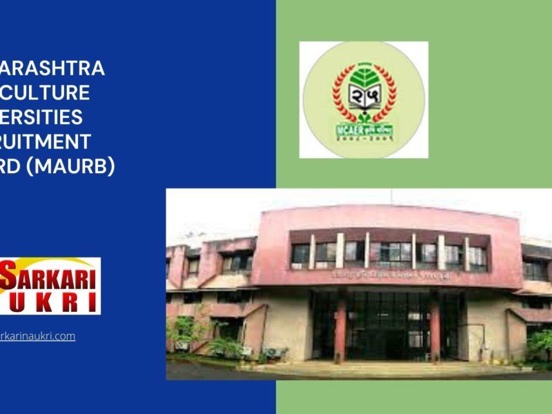 Maharashtra Agriculture Universities Recruitment Board (MAURB) Recruitment