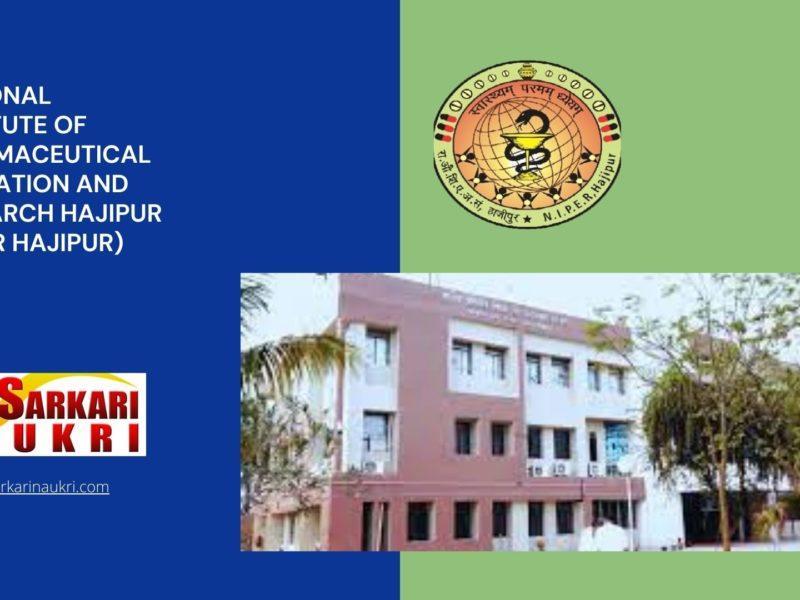 National Institute of Pharmaceutical Education and Research Hajipur (NIPER Hajipur) Recruitment