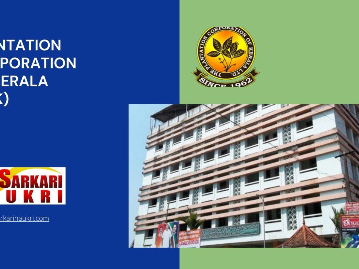 Plantation Corporation of Kerala (PCK) Recruitment