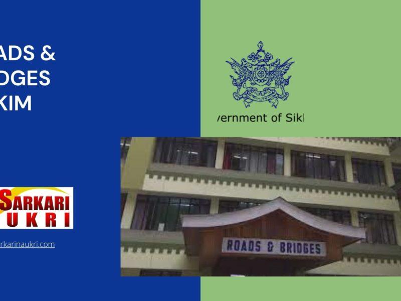 Roads & Bridges Sikkim Recruitment