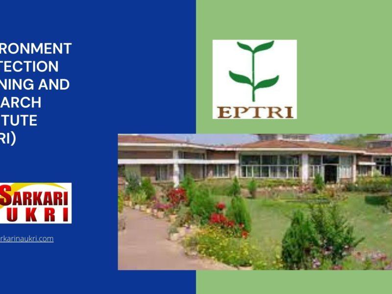 Environment Protection Training and Research Institute (EPTRI) Recruitment