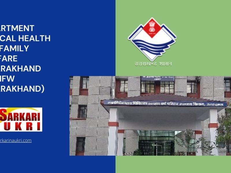 Department Medical Health And Family Welfare Uttarakhand (DMHFW Uttarakhand) Recruitment
