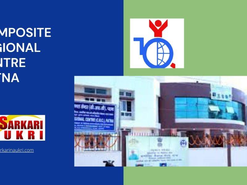Composite Regional Centre Patna Recruitment