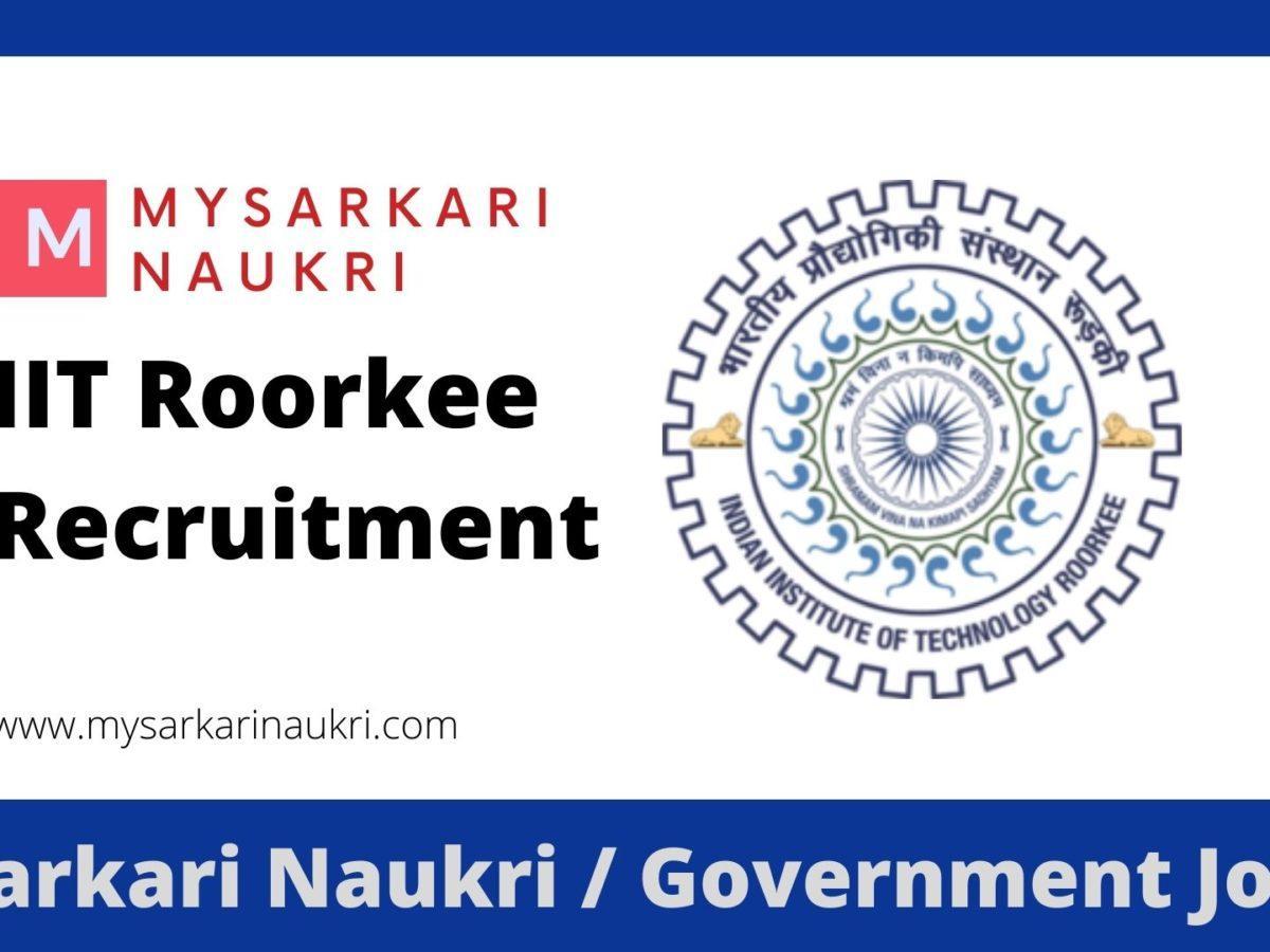 IIT Roorkee Recruitment 2023 Indian Institute of Technology Roorkee Jobs