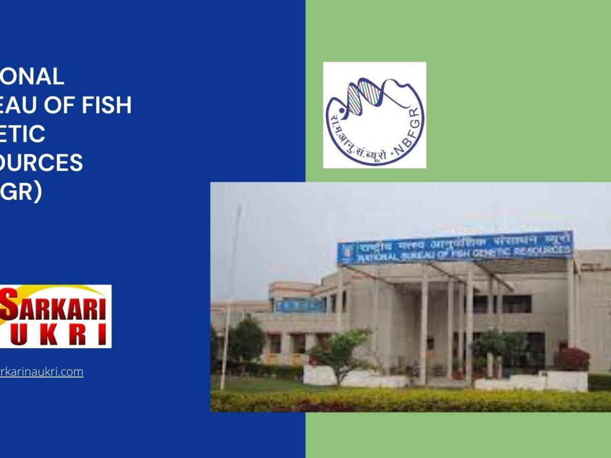 National Bureau Of Fish Genetic Resources (NBFGR) Recruitment