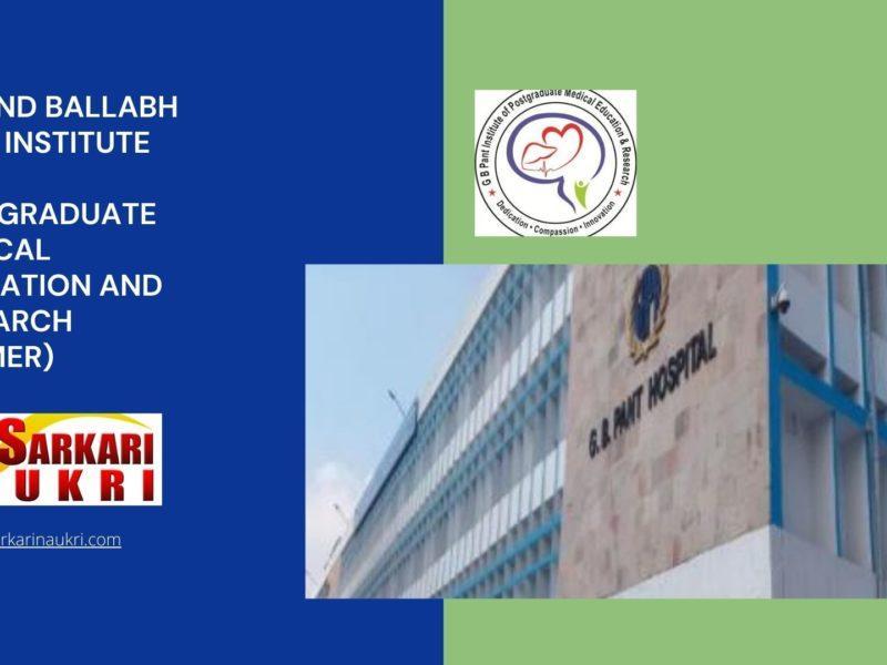 Govind Ballabh Pant Institute of Postgraduate Medical Education and Research (GIPMER) Recruitment