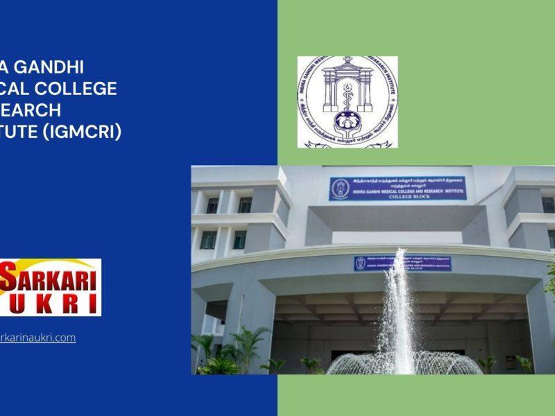 Indira Gandhi Medical College & Research Institute (IGMCRI) Recruitment