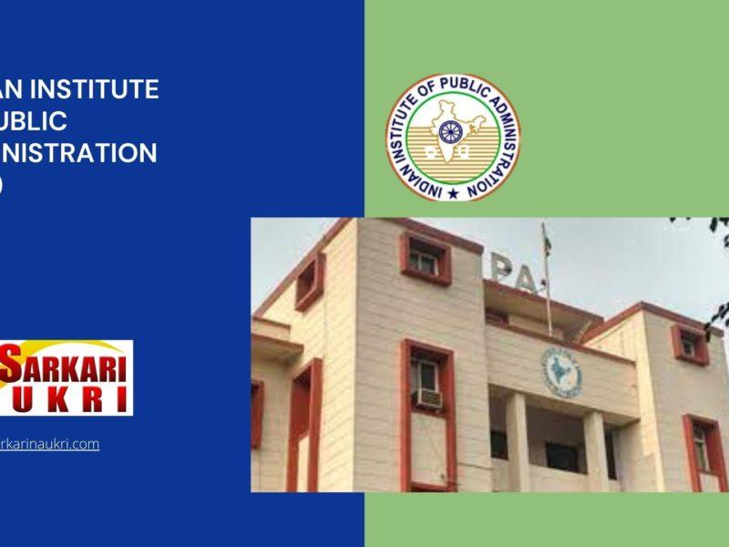 Indian Institute Of Public Administration (IIPA) Recruitment