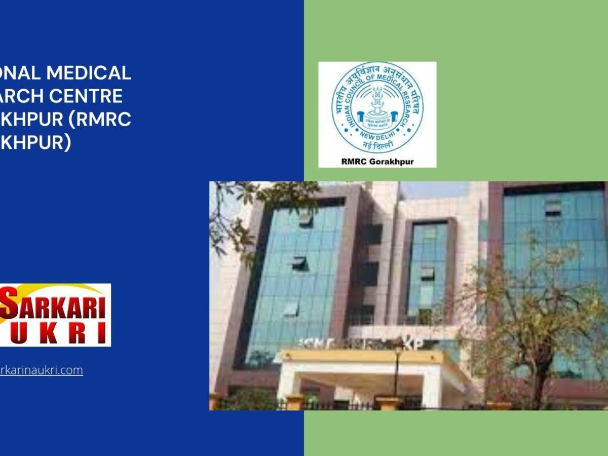 Regional Medical Research Centre Gorakhpur (RMRC Gorakhpur) Recruitment