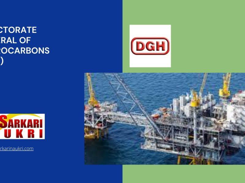 Directorate General of Hydrocarbons (DGH) Recruitment