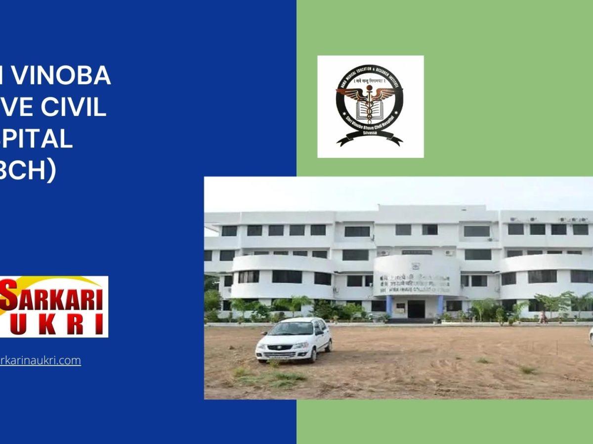 Shri Vinoba Bhave Civil Hospital (SVBCH) Recruitment