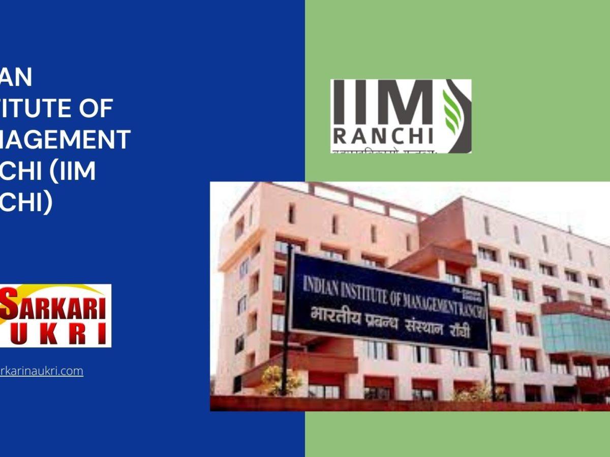 Indian Institute of Management Ranchi (IIM Ranchi) Recruitment