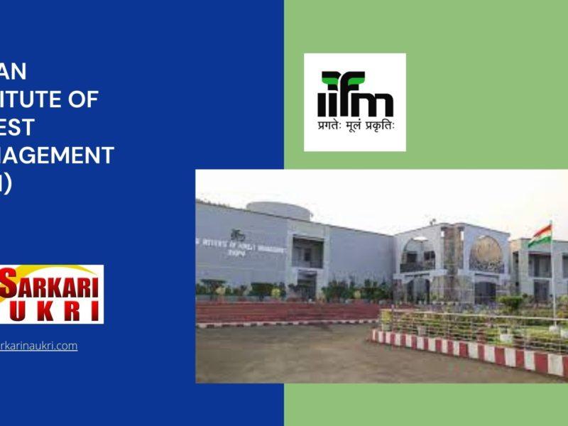 Indian Institute of Forest Management (IIFM) Recruitment